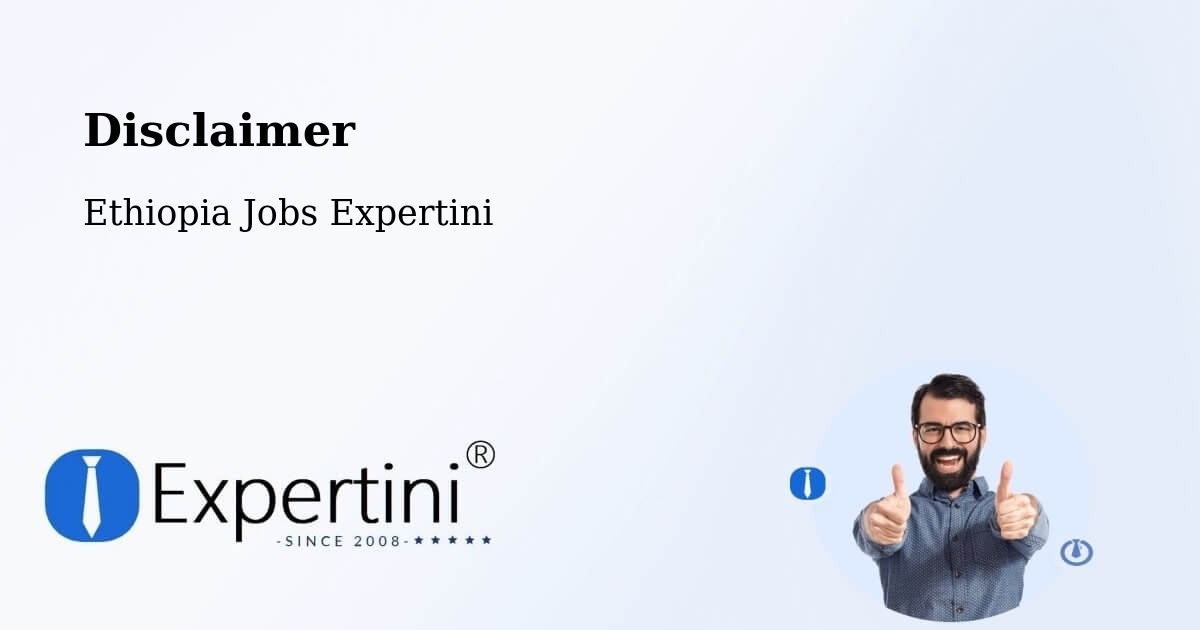 Disclaimer – Ethiopia - Ethiopia Jobs Expertini