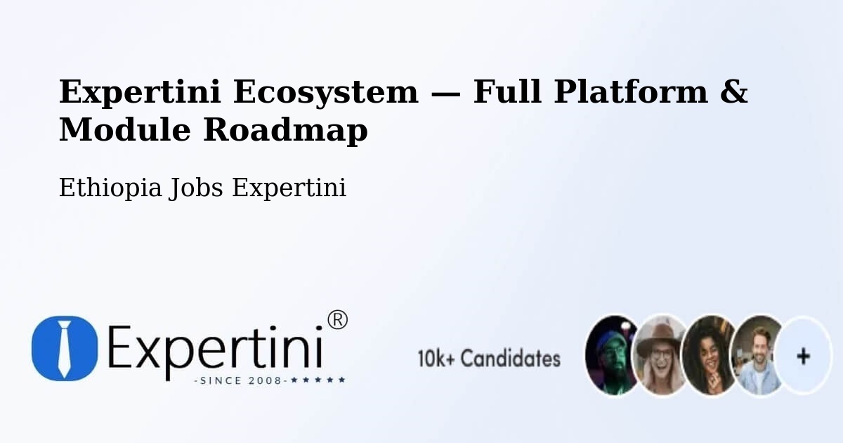 Expertini Ecosystem — Full Platform & Module Roadmap – Ethiopia