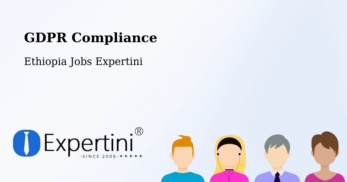 EU GDPR Compliance Statement – Ethiopia - Ethiopia Jobs Expertini