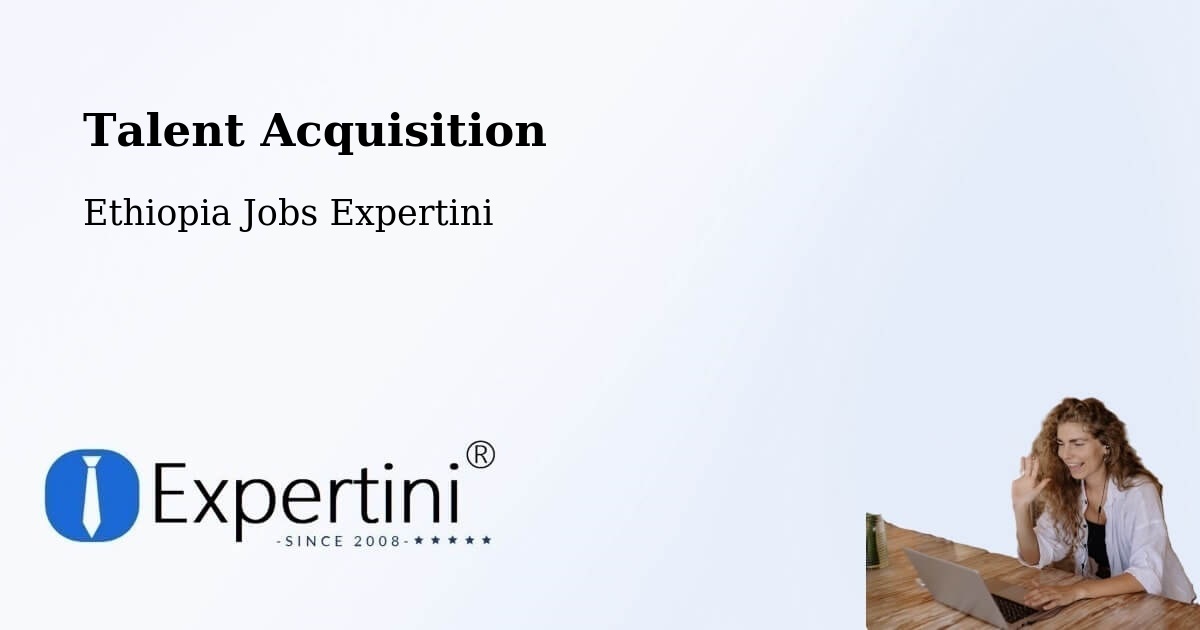 Post Jobs & Find Candidates in Ethiopia – Talent Acquisition Solutions - Ethiopia Jobs Expertini